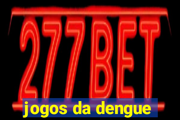 jogos da dengue